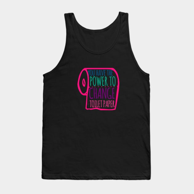 Power to Change Tank Top by TheDaintyTaurus